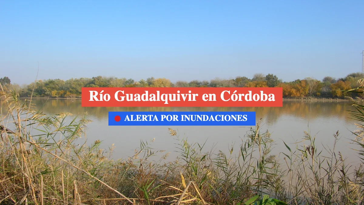 alerta en elñ río guadalquivir en córdoba y carreteras cortadas